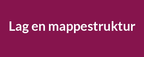 Header image for Mappestruktur_Level_1_-_Lag_en_mappestruktur