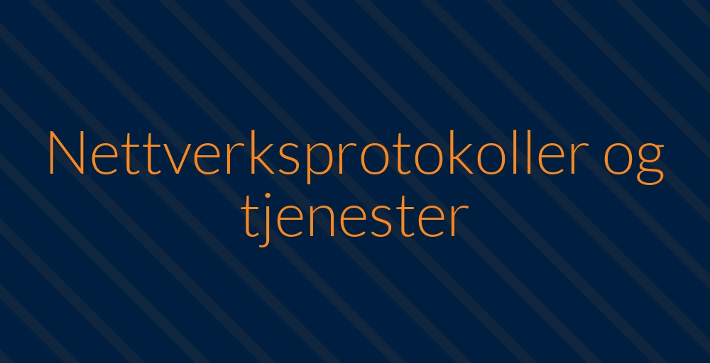 Header image for Nettverksprotokoller og tjenester